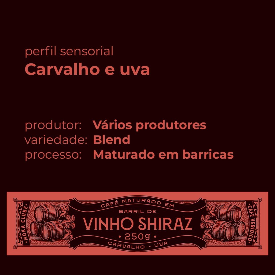 Moka Café Barrel Shiraz 250g - Famiglie Sirna Battistella Mercato - MOKA CLUBE MATRIZ